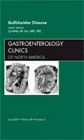 Kniha Gallbladder Disease, An Issue of Gastroenterology Clinics Cynthia W. Ko