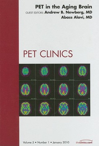Kniha PET in the Aging Brain, An Issue of PET Clinics Andrew B. Newberg