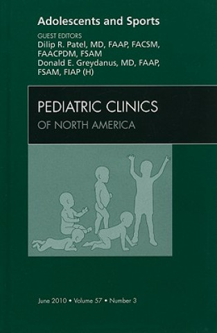 Kniha Adolescents and Sports, An Issue of Pediatric Clinics Dilip R. Patel