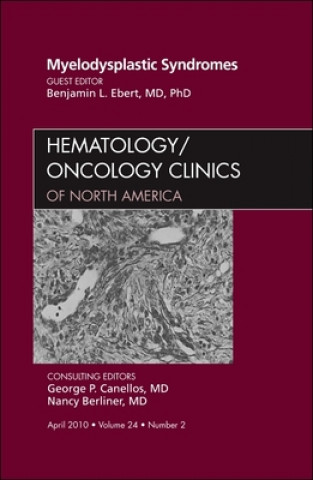 Könyv Myelodysplastic Syndromes, An Issue of Hematology/Oncology Clinics of North America Benjamin Lebert