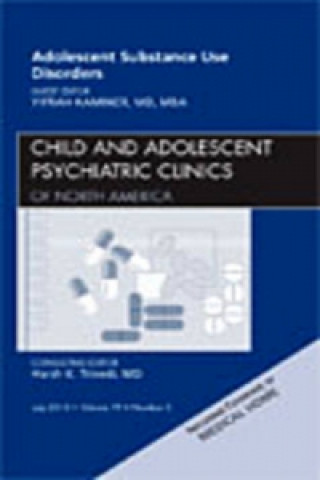 Könyv Adolescent Substance Use Disorders, An Issue of Child and Adolescent Psychiatric Clinics of North America Yifrah Kaminer