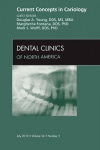 Könyv Current Concepts in Cariology, An Issue of Dental Clinics Douglas A. Young