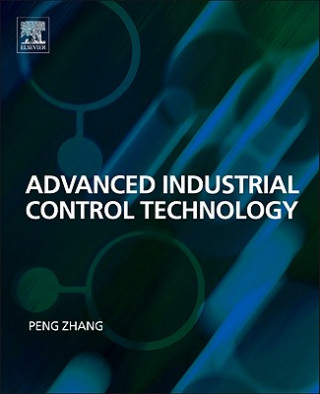 Kniha Advanced Industrial Control Technology Peng Zhang