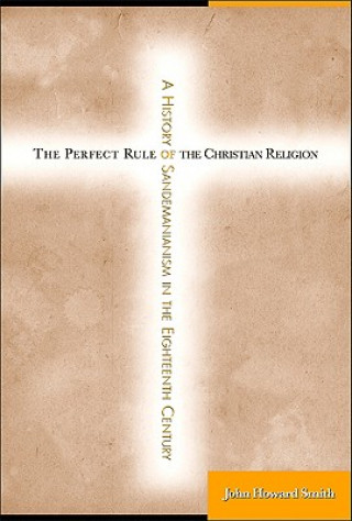 Kniha Perfect Rule of the Christian Religion John Howard Smith