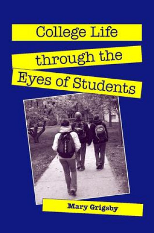 Kniha College Life Through the Eyes of Students Mary Grigsby