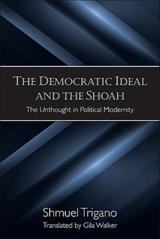 Libro Democratic Ideal and the Shoah Shmuel Trigano