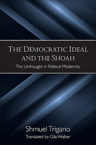 Libro Democratic Ideal and the Shoah Shmuel Trigano