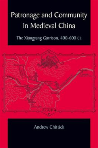 Kniha Patronage and Community in Medieval China Andrew Chittick