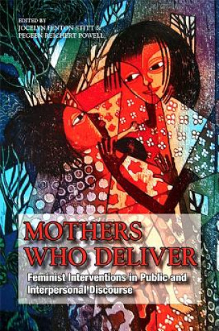 Könyv Mothers Who Deliver Jocelyn Fenton Stitt