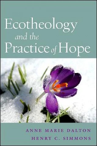 Carte Ecotheology and the Practice of Hope Anne Marie Dalton
