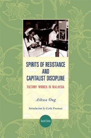 Kniha Spirits of Resistance and Capitalist Discipline Aihwa Ong