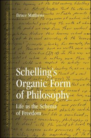 Könyv Schelling's Organic Form of Philosophy Bruce Matthews