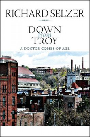 Книга Down from Troy Richard Selzer