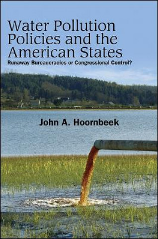 Kniha Water Pollution Policies and the American States John A. Hoornbeek