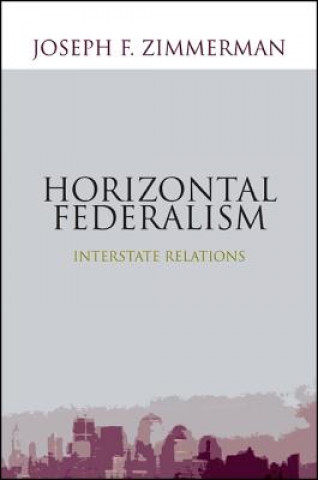 Könyv Horizontal Federalism Joseph F. Zimmerman