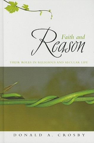 Książka Faith and Reason Donald A. Crosby