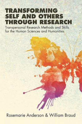 Βιβλίο Transforming Self and Others Through Research William Braud