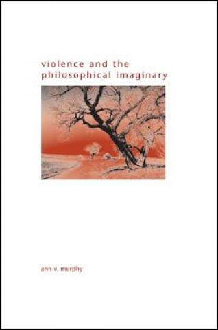 Carte Violence and the Philosophical Imaginary Ann V. Murphy