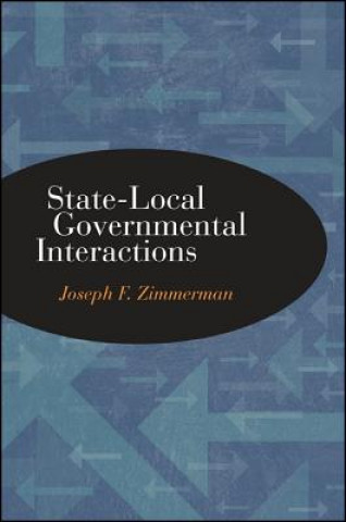 Knjiga State-Local Governmental Interactions Joseph F. Zimmerman