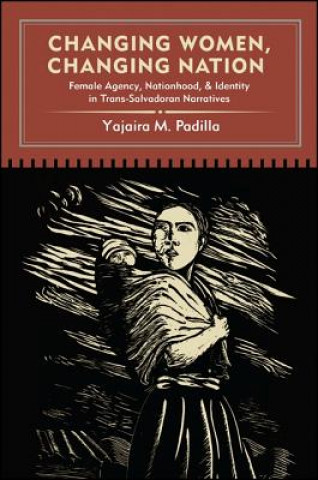 Carte Changing Women, Changing Nation Yajaira M. Padilla