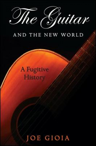 Libro Guitar and the New World Joe Gioia