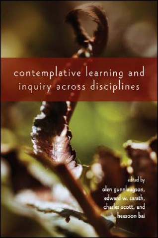 Book Contemplative Learning and Inquiry Across Disciplines Olen Gunnlaugson