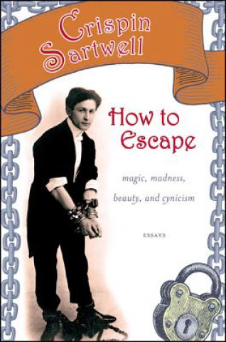 Carte How to Escape Crispin Sartwell