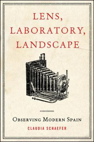 Könyv Lens, Laboratory, Landscape Claudia Schaefer