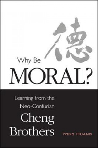 Buch Why be Moral? Yong Huang