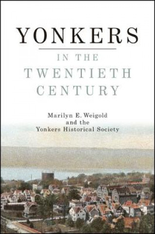 Buch Yonkers in the Twentieth Century Marilyn E. Weigold