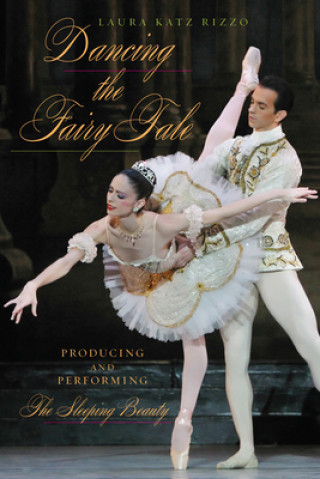 Kniha Dancing the Fairy Tale Laura Katz Rizzo