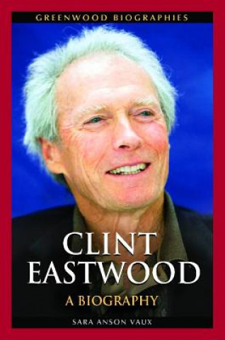 Könyv Clint Eastwood Sara Anson Vaux