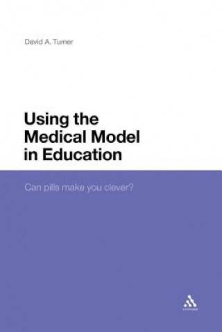 Kniha Using the Medical Model in Education David A. Turner