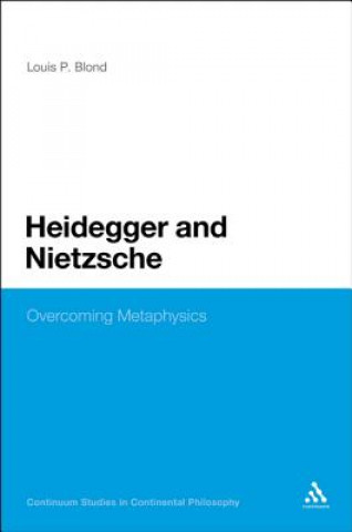 Knjiga Heidegger and Nietzsche Louis P. Blond