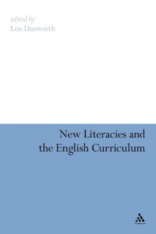 Knjiga New Literacies and the English Curriculum Len Unsworth