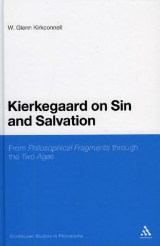 Könyv Kierkegaard on Sin and Salvation W.Glenn Kirkconnell