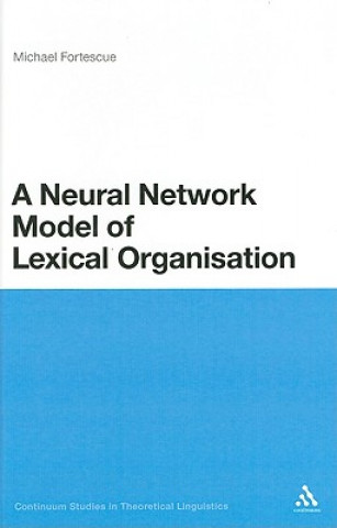 Kniha Neural Network Model of Lexical Organisation Michael Fortescue