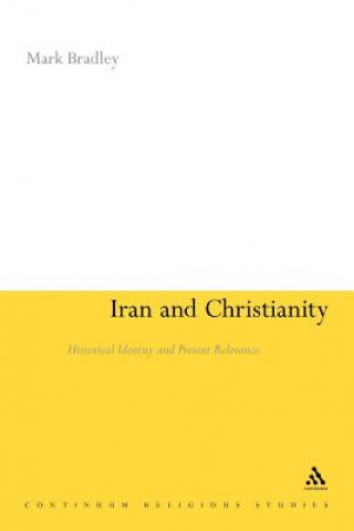 Książka Iran and Christianity Mark Bradley