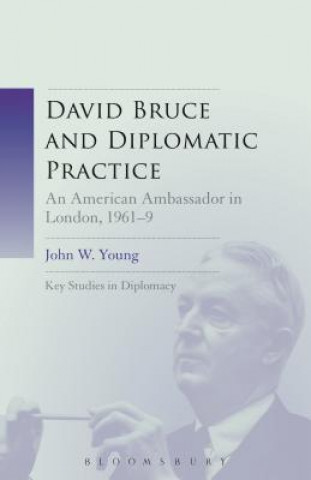 Buch David Bruce and Diplomatic Practice John W. Young