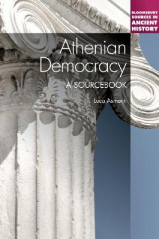 Könyv Athenian Democracy: A Sourcebook Luca Asmonti