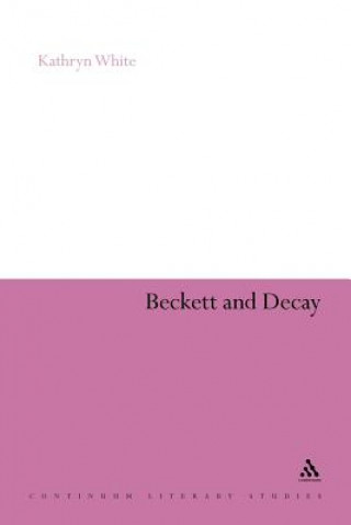 Knjiga Beckett and Decay Kathryn White