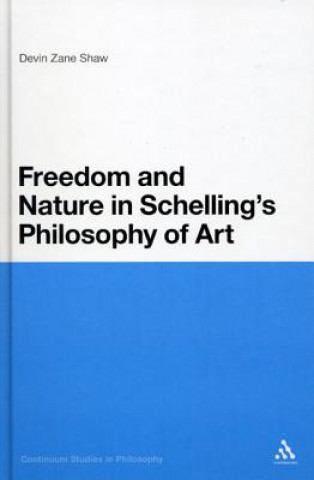 Βιβλίο Freedom and Nature in Schelling's Philosophy of Art Devin Zane Shaw