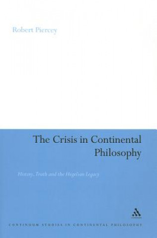 Kniha Crisis in Continental Philosophy Robert Piercey
