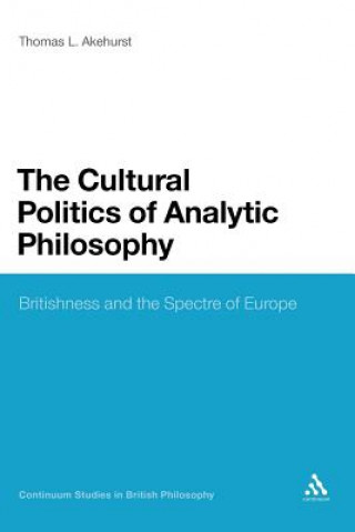 Книга Cultural Politics of Analytic Philosophy Thomas L. Akehurst