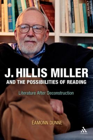 Knjiga J. Hillis Miller and the Possibilities of Reading Eamonn Dunne