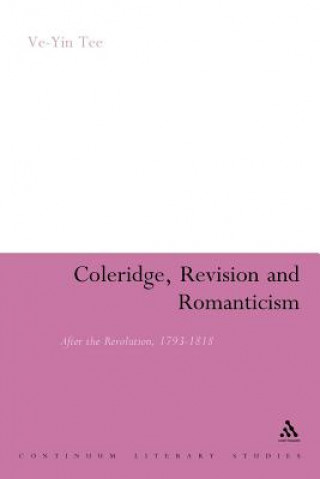 Carte Coleridge, Revision and Romanticism Ve-Yin Tee