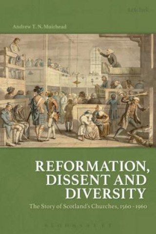 Kniha Reformation, Dissent and Diversity Andrew T N Muirhead