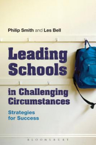 Kniha Leading Schools in Challenging Circumstances Philip Smith