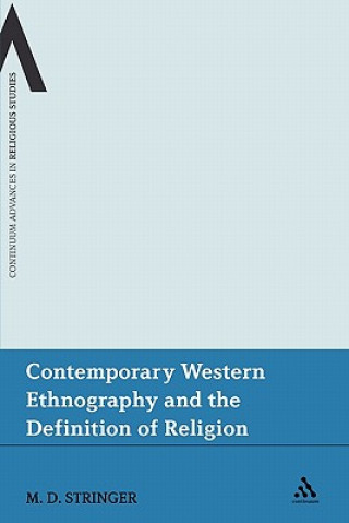 Könyv Contemporary Western Ethnography and the Definition of Religion Martin D. Stringer