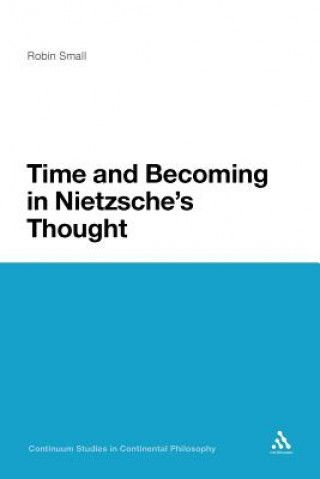 Книга Time and Becoming in Nietzsche's Thought Robin Small